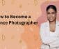 How to Become a Freelance Photographer