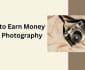 How to Earn Money From Photography